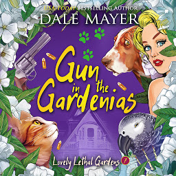 Obraz ikony: Gun in the Gardenias: Lovely Lethal Gardens, Book 7