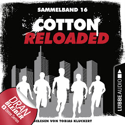 Obraz ikony: Cotton Reloaded, Sammelband 16: Folgen 46-48 (Ungekürzt)