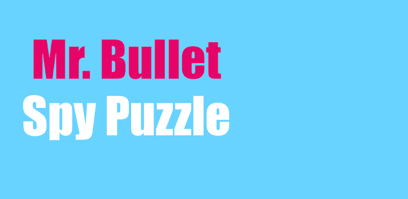 Bullet Man Puzzles