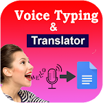 Cover Image of Tải xuống Voice Typing and Translator  APK