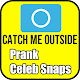 Catch Me Outside Prank Video Snap Descarga en Windows