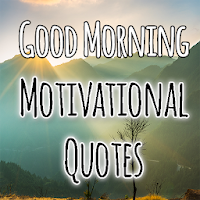 Good Morning Motivational Quotes
