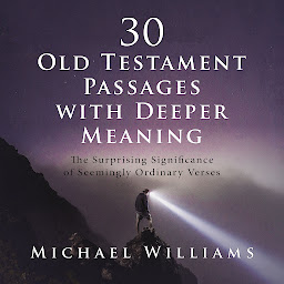 Imaginea pictogramei 30 Old Testament Passages with Deeper Meaning: The Surprising Significance of Seemingly Ordinary Verses