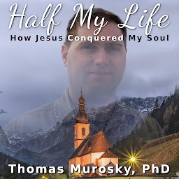 图标图片“Half My Life: How Jesus Conquored My Soul”