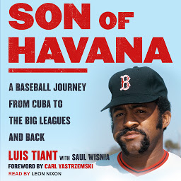 Icon image Son of Havana: A Baseball Journey from Cuba to the Big Leagues and Back