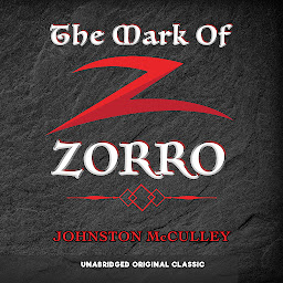 Obraz ikony: THE MARK OF ZORRO: UNABRIDGED ORIGINAL CLASSIC