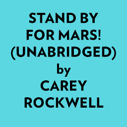 Slika ikone Stand by for Mars! (Unabridged)