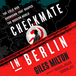 Icon image Checkmate in Berlin: The Cold War Showdown That Shaped the Modern World