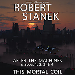 Icon image This Mortal Coil. After the Machines. Episodes 1, 2, 3, and 4