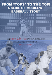 Image de l'icône From 'Tops' to the Top! A Slice of Mobile's Baseball Story!