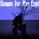 Dawn for the End - Androidアプリ