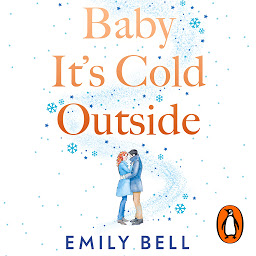 Icon image Baby It's Cold Outside: The heartwarming and uplifting love story you need this winter