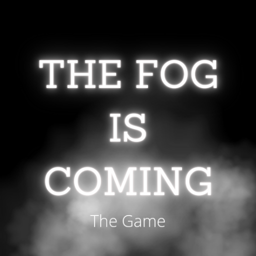 The Fog Is Coming: The Game
