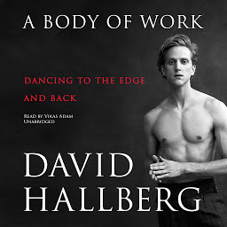Icon image A Body of Work: Dancing to the Edge and Back