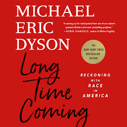 Icon image Long Time Coming: Reckoning with Race in America
