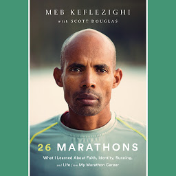 Obraz ikony: 26 Marathons: What I Learned About Faith, Identity, Running, and Life from My Marathon Career
