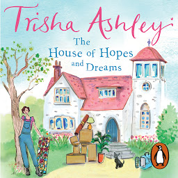 The House of Hopes and Dreams: The absorbing and delightful rom-com from the Sunday Times bestseller 아이콘 이미지