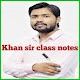 Khan sir class notes || Khan gs research centre Download on Windows