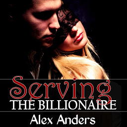 Obraz ikony: Serving the Billionaire (Alpha male, BDSM, male dominant & female submissive)