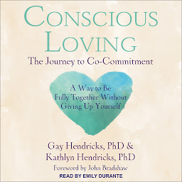 Icon image Conscious Loving: The Journey to Co-Commitment