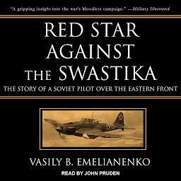 Icon image Red Star Against the Swastika: The Story of a Soviet Pilot over the Eastern Front