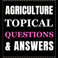 Agriculture Topical questions