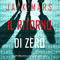 Icon image Il ritorno di Zero (Uno spy thriller della serie Agente Zero—Libro #6)
