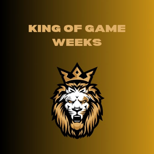 King of game Weeks