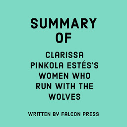 Image de l'icône Summary of Clarissa Pinkola Estés’s Women Who Run With The Wolves