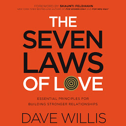 Icon image The Seven Laws of Love: Essential Principles for Building Stronger Relationships