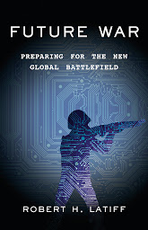 Icon image Future War: Preparing for the New Global Battlefield