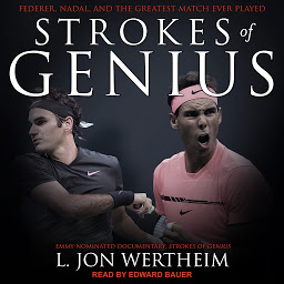 Icon image Strokes of Genius: Federer, Nadal, and the Greatest Match Ever Played
