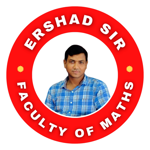 Ershad Sir Faculty of Maths