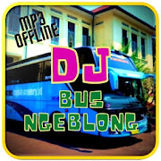 DJ Bus Ngeblong Remix Full Bass Offline