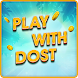 Play with Dost : Free Teen Patti, Ludo & More