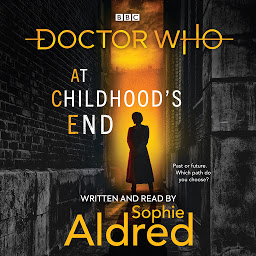 Icon image Doctor Who: At Childhood’s End: Thirteenth Doctor Novel