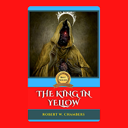 Icon image THE KING IN YELLOW: Popular Books by ROBERT W. CHAMBERS : All times Bestseller Demanding Books