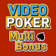 Video Poker Multi Bonus - "Free Play! Full Pay!"