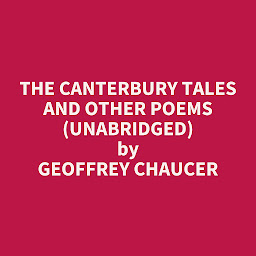 Icon image The Canterbury Tales and Other Poems (Unabridged): optional