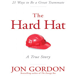 Icon image Hard Hat: 21 Ways to Be a Great Teammate
