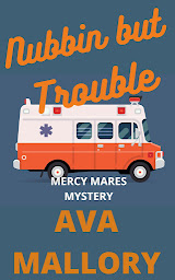 Icon image Nubbin but Trouble: A Mercy Mares Medical Cozy Mystery: Mercy Mares Mystery