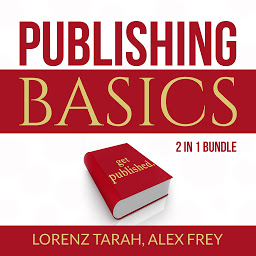 Icon image Publishing Basics Bundle: 2 in 1 Bundle, Self-Publishing and Kindle Bestseller Publishing