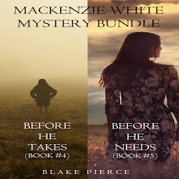 Obraz ikony: Mackenzie White Mystery Bundle: Before he Takes (#4) and Before he Needs (#5)