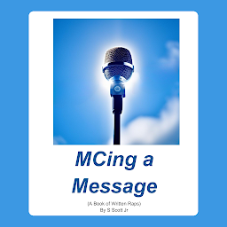 Icoonafbeelding voor MCing a Message: (A Book of Written Raps)