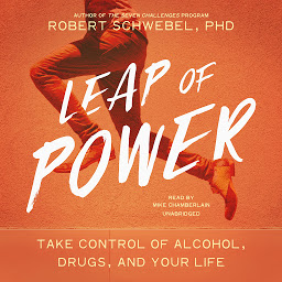 Icon image Leap of Power: Take Control of Alcohol, Drugs, and Your Life