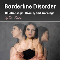 Icon image Borderline Disorder: Relationships, Drama, and Warnings