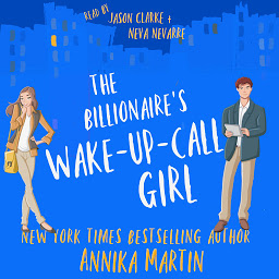 Icon image The Billionaire's Wake-up-call Girl: An enemies-to-lovers romantic comedy