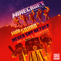 Icon image Minecraft: Mob Squad: Never Say Nether: An Official Minecraft Novel