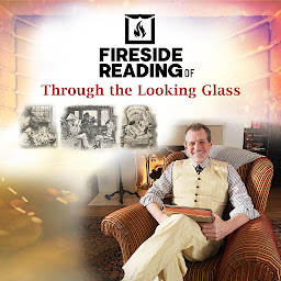 Icon image Fireside Reading of Through the Looking Glass