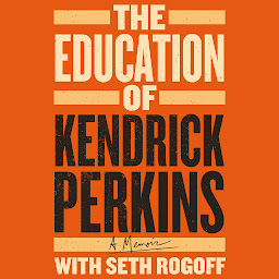 Icon image The Education of Kendrick Perkins: A Memoir